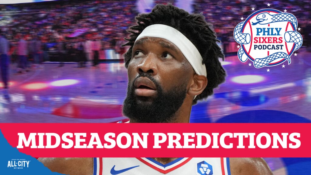 PHLY Sixers Podcast: MIDSEASON PREDICTIONS + Sixers sign Tyrese Martin & Jabari Walker