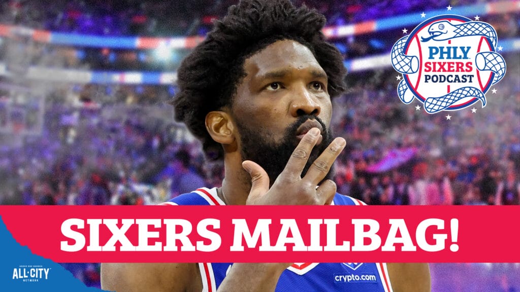 PHLY Sixers Podcast: Is This the BEST Chance Left to Contend With Joel Embiid? | Sixers Mailbag