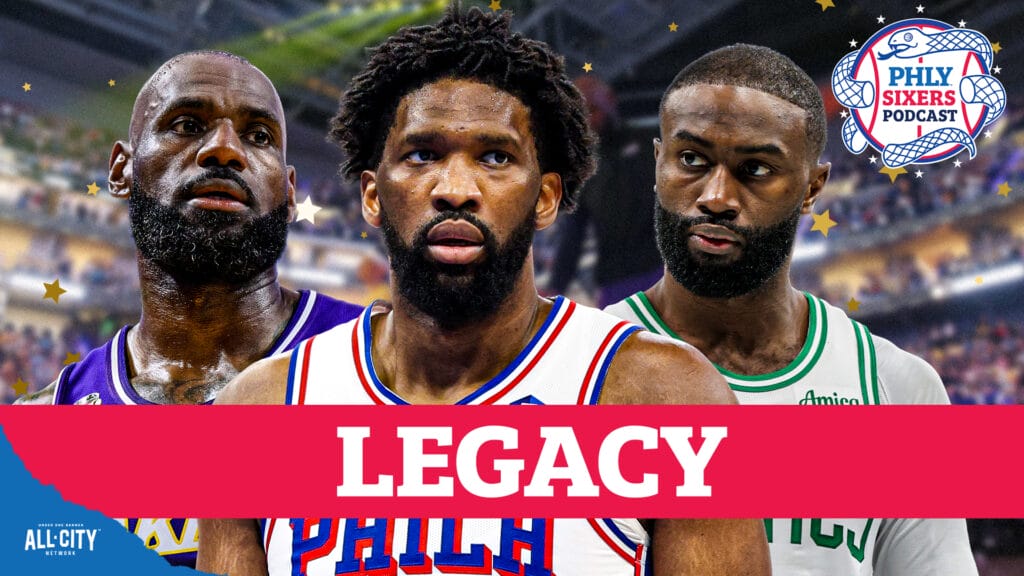 Whose Legacy is Most at Stake as LeBron James, Sixers Chase NBA title? | PHLY Sixers Podcast